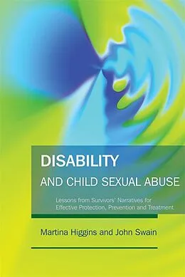 E-Book (pdf) Disability and Child Sexual Abuse von Martina Higgins, John Swain