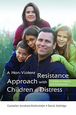 E-Book (epub) A Non-Violent Resistance Approach with Children in Distress von Carmelite Avraham-Krehwinkel, David Aldridge