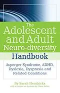 E-Book (pdf) The Adolescent and Adult Neuro-diversity Handbook von Sarah Hendrickx