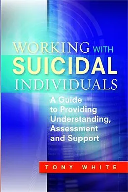 E-Book (epub) Working with Suicidal Individuals von Tony White
