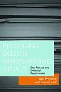 E-Book (epub) Recording Skills in Safeguarding Adults von Jacki Pritchard, Simon Leslie