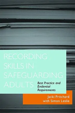 E-Book (epub) Recording Skills in Safeguarding Adults von Jacki Pritchard, Simon Leslie