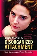 E-Book (pdf) Understanding Disorganized Attachment von David Shemmings, Yvonne Shemmings