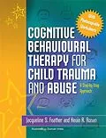 E-Book (epub) Cognitive Behavioural Therapy for Child Trauma and Abuse von Kevin Ronan, Jacqueline S. Feather