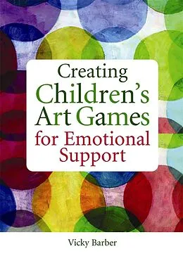 E-Book (pdf) Creating Children's Art Games for Emotional Support von Vicky Barber