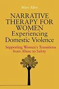 E-Book (epub) Narrative Therapy for Women Experiencing Domestic Violence von Mary Allen
