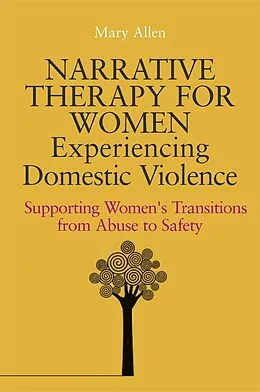 E-Book (epub) Narrative Therapy for Women Experiencing Domestic Violence von Mary Allen