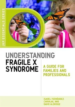 E-Book (epub) Understanding Fragile X Syndrome von Isabel Fernández Carvajal, David Aldridge