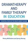 E-Book (epub) Dramatherapy and Family Therapy in Education von Penny Mcfarlane, Jenny Harvey