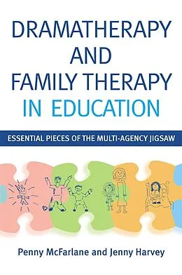 E-Book (epub) Dramatherapy and Family Therapy in Education von Penny Mcfarlane, Jenny Harvey
