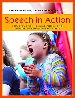 E-Book (pdf) Speech in Action von Jim Elliott, Lois Jean Brady, America X. Gonzalez