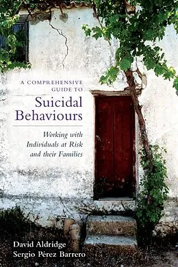 E-Book (epub) A Comprehensive Guide to Suicidal Behaviours von David Aldridge, Sergio Perez