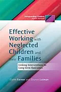 E-Book (pdf) Effective Working with Neglected Children and their Families von Elaine Farmer, Eleanor Lutman