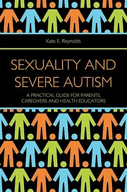 E-Book (epub) Sexuality and Severe Autism von Kate E. Reynolds