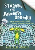 ePUB Starving the Anxiety Gremlin von Kate Collins-Donnelly