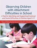 E-Book (epub) Observing Children with Attachment Difficulties in School von Helen Worrall, Sian Templeton, Netty Roberts