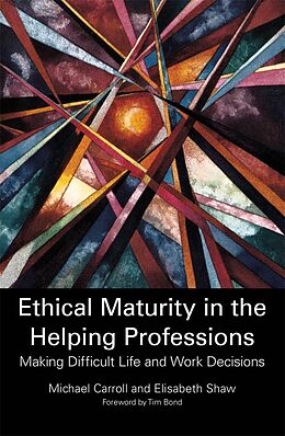 eBook (pdf) Ethical Maturity in the Helping Professions de Elisabeth Shaw, Michael Carroll