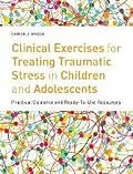 E-Book (pdf) Clinical Exercises for Treating Traumatic Stress in Children and Adolescents von Damion J. Grasso