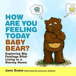 E-Book (epub) How Are You Feeling Today Baby Bear? von Jane Evans