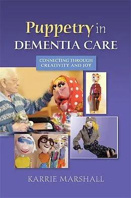 E-Book (epub) Puppetry in Dementia Care von Karrie Marshall