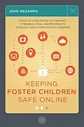 E-Book (epub) Keeping Foster Children Safe Online von John Degarmo