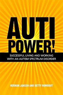 E-Book (epub) AutiPower! Successful Living and Working with an Autism Spectrum Disorder von Herman Jansen, Betty Rombout