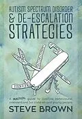 ePUB Autism Spectrum Disorder and De-escalation Strategies von Steve Brown