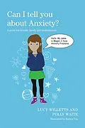 E-Book (epub) Can I tell you about Anxiety? von Polly Waite, Lucy Willetts