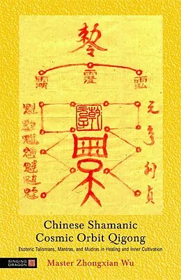 E-Book (pdf) Chinese Shamanic Cosmic Orbit Qigong von Zhongxian Wu
