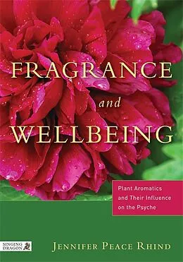 E-Book (epub) Fragrance and Wellbeing von Jennifer Peace Peace Rhind