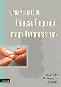 E-Book (epub) Fundamentals of Chinese Fingernail Image Diagnosis (FID) von Jie-Jia Li, Jian-Ping Fu, Jack Li