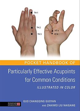 eBook (pdf) Pocket Handbook of Particularly Effective Acupoints for Common Conditions Illustrated in Color de Guo Changqing Guoyan, Zhaiwei Liu Naigang