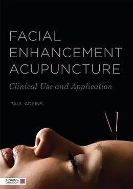 E-Book (pdf) Facial Enhancement Acupuncture von Paul Adkins