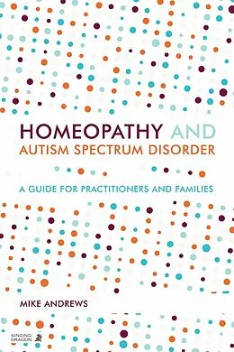 E-Book (epub) Homeopathy and Autism Spectrum Disorder von Mike Andrews