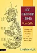E-Book (pdf) Eight Extraordinary Channels - Qi Jing Ba Mai von David Twicken