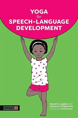 E-Book (epub) Yoga for Speech-Language Development von Susan E. Longtin, Jessica A. Fitzpatrick