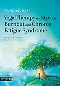 E-Book (epub) Yoga Therapy for Stress, Burnout and Chronic Fatigue Syndrome von Fiona Agombar