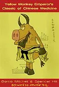 E-Book (epub) The Yellow Monkey Emperor's Classic of Chinese Medicine von Damo Mitchell, Spencer Hill