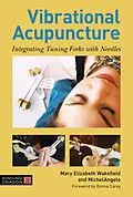E-Book (epub) Vibrational Acupuncture von Mary Elizabeth Wakefield, Michelangelo