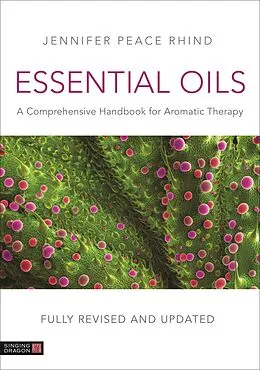E-Book (epub) Essential Oils (Fully Revised and Updated 3rd Edition) von Jennifer Peace Peace Rhind