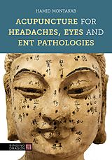 eBook (epub) Acupuncture for Headaches, Eyes and ENT Pathologies de Hamid Montakab