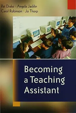 E-Book (pdf) Becoming a Teaching Assistant von Pat Drake, Angela Jacklin, Carol Robinson