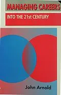 E-Book (pdf) Managing Careers into the 21st Century von John Arnold