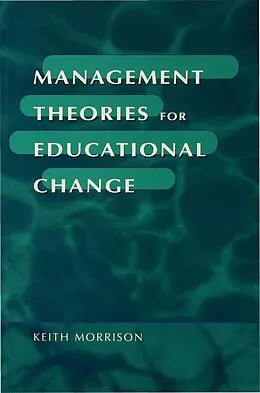 E-Book (pdf) Management Theories for Educational Change von Keith Morrison