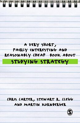 E-Book (epub) Very Short, Fairly Interesting and Reasonably Cheap Book About Studying Strategy von Chris Carter, Stewart R Clegg, Martin Kornberger