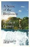 Kartonierter Einband A Sense of the Beginning von Gstrein Norbert