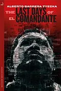 E-Book (epub) Last Days of El Comandante von Alberto Barrera Tyszka