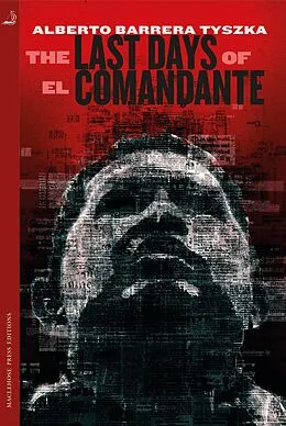 E-Book (epub) Last Days of El Comandante von Alberto Barrera Tyszka
