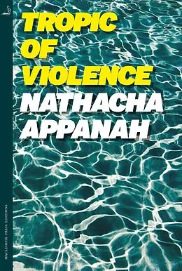 E-Book (epub) Tropic of Violence von Nathacha Appanah