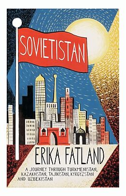 Kartonierter Einband Sovietistan von Erika Fatland